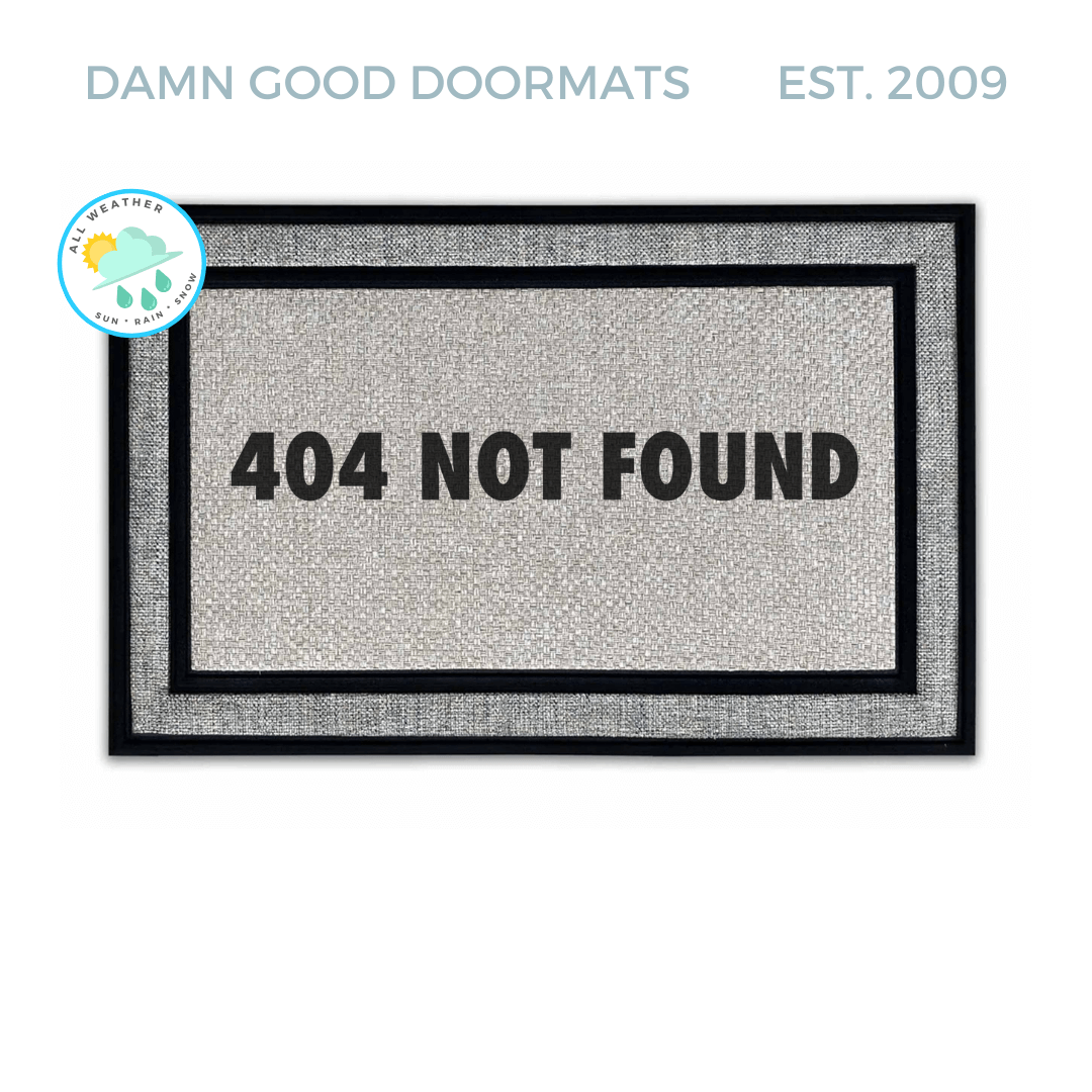 404 not found | computer internet error code | Damn Good Doormats